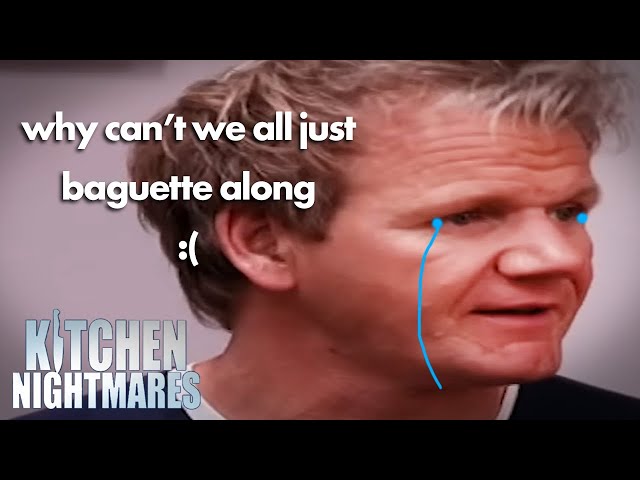what do the french do after buying bread? they baguette | Kitchen Nightmares | Gordon Ramsay
