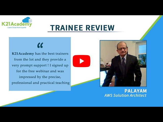 K21 Success Stories | Palayam AWS Solution Architecture Certified