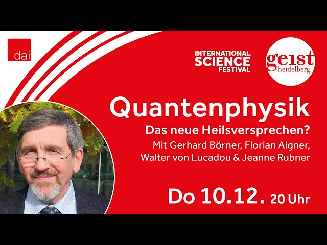 Quantenphysik: Das neue Heilsversprechen?  Mit Gerhard Börner, Florian Aigner &  Walter von Lucadou
