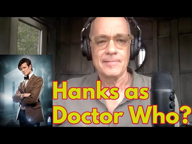 Was Tom Hanks offered Doctor Who?