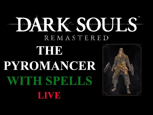 The Pyromancer Run BUT WITH NEW SPELLS | LIVE | Dark Souls Remastered
