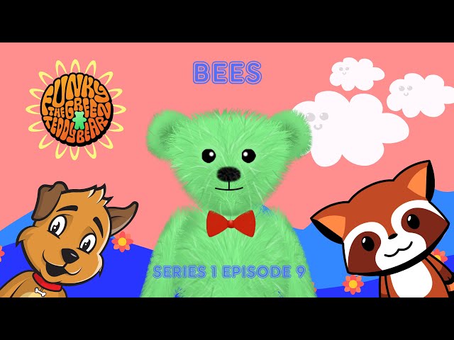 Funky the Green Teddy Bear – Bees - Pre-School Fun for Everyone! Series 1 Episode 9