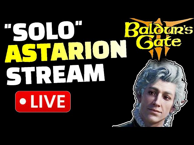 Baldurs Gate 3: SOLO Astarion LIVE VOD