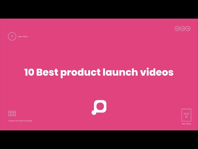 Best 10 Product Launch Explainer Videos - Get inspired!