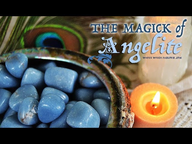 The Magick of Angelite Crystal ~ The White Witch Parlour