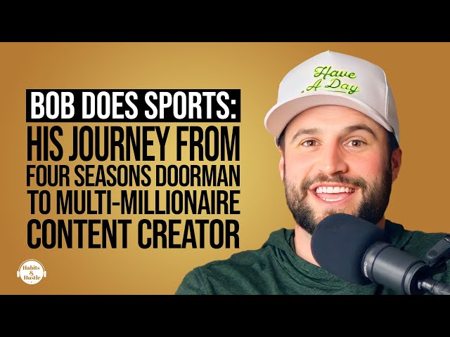 Bob Does Sports: How He Went From Four Seasons Doorman To Multi-Millionaire Content Creator