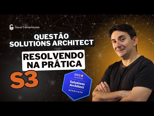 Resolvendo Questões Práticas de Solutions Architect: Foco em AWS S3