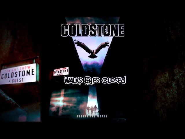 Coldstone - Walk Eyes Closed