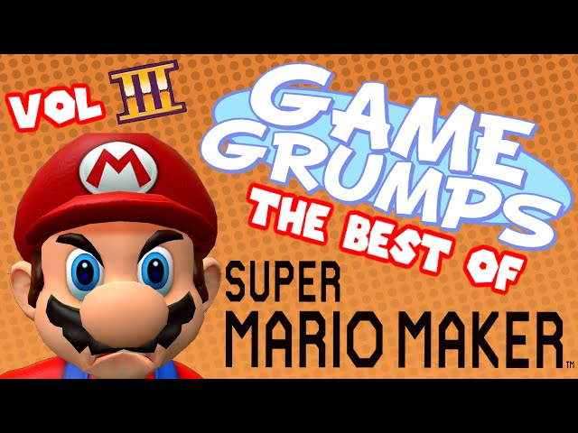 Game Grumps - Best of SUPER MARIO MAKER Vol 3