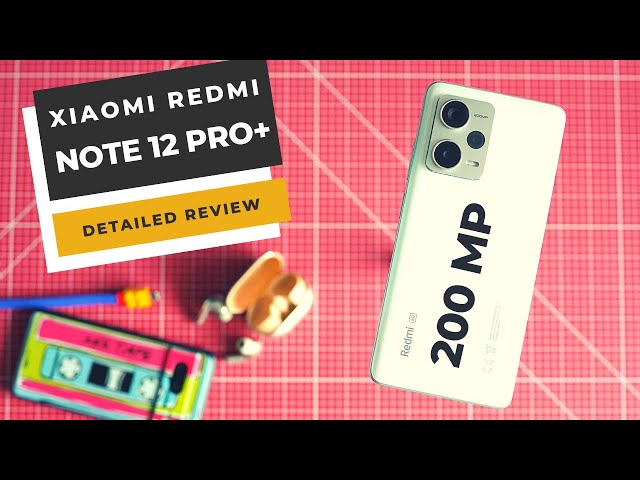 Redmi Note 12 Pro Plus Global Edition Review: Is it 2023's Flagship Killer?