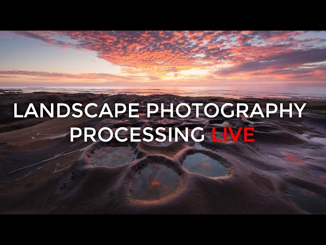 Landscape Photography Processing and LIVE Q+A