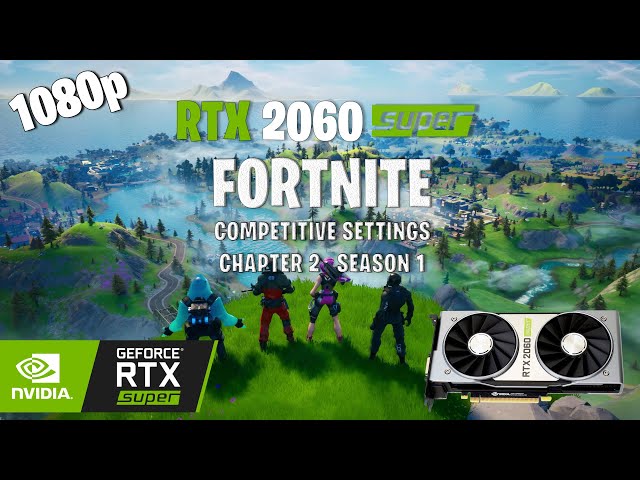 Fortnite RTX 2060 1080p Competitive Settings