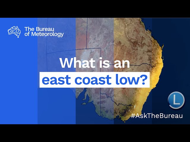 Ask the Bureau: What is an East Coast Low?