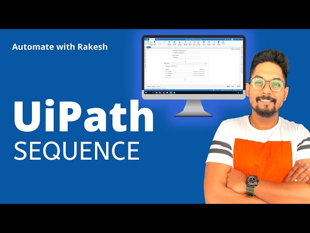 UiPath Sequence | What is UiPath Sequence and How UiPath Sequence Works