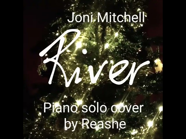 River - Joni Mitchell  ( piano cover )