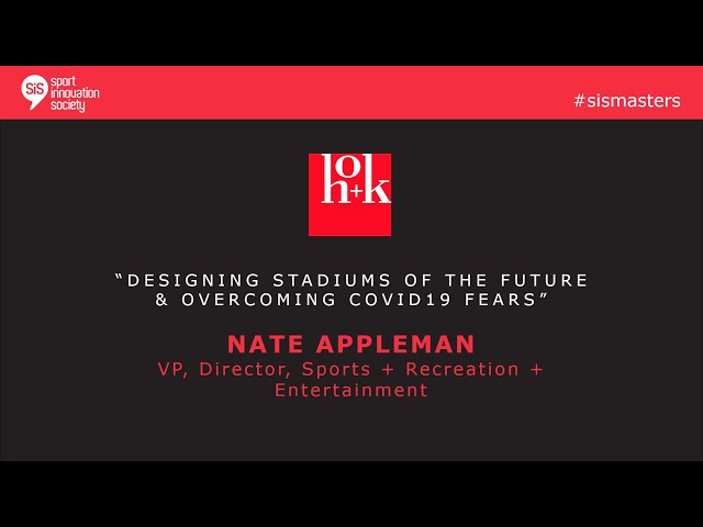 SiS Masters with Nate Appleman, Director of HOK’s global Sports + Recreation + Entertainment.