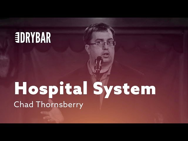 When You Don't Understand The Hospital System. Chad Thornsberry