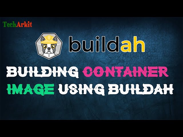 Buildah Container Image | Container Technology | RHEL 8 Features | Tech Arkit