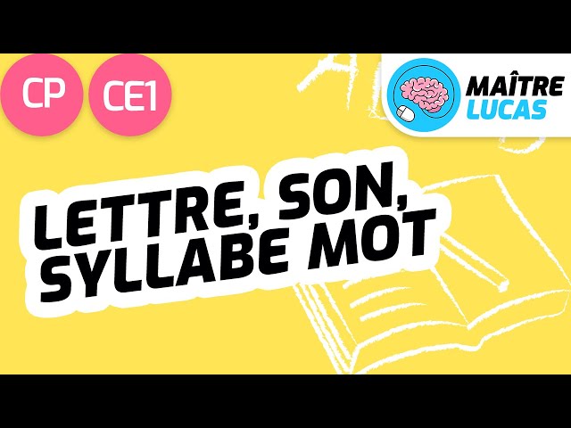 Définitions d'une lettre, d'un son, d'une syllabe et d'un mot CP CE1 - Cycle 2 - Français : Lecture