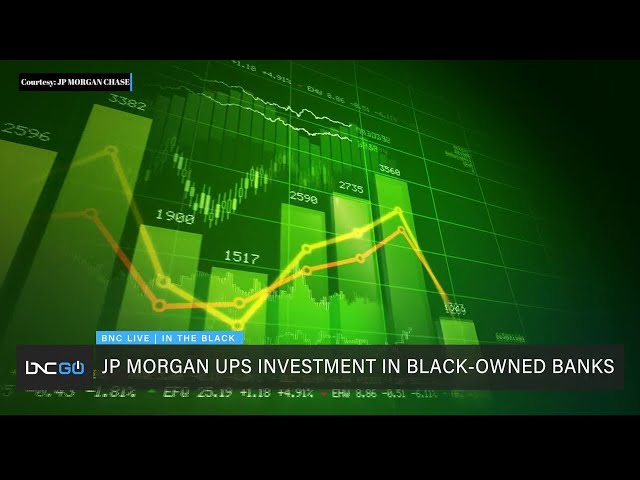 Another Great Day on Wall Street, JP Morgan Investing in Black-Owned Banks