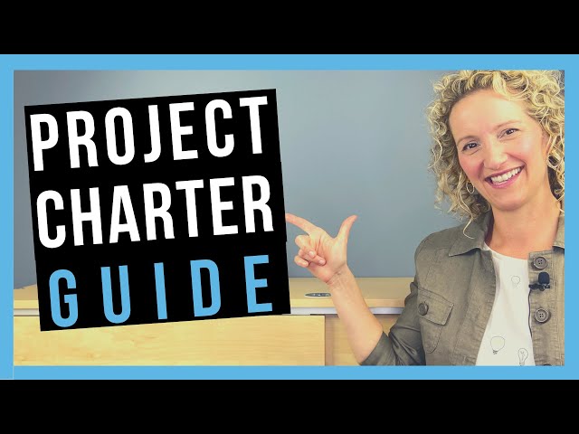 Project Charter Guide [HOW TO WRITE A PROJECT MANAGEMENT CHARTER]
