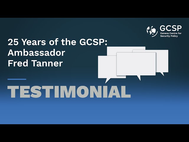 25 Years of the GCSP: Ambassador Fred Tanner