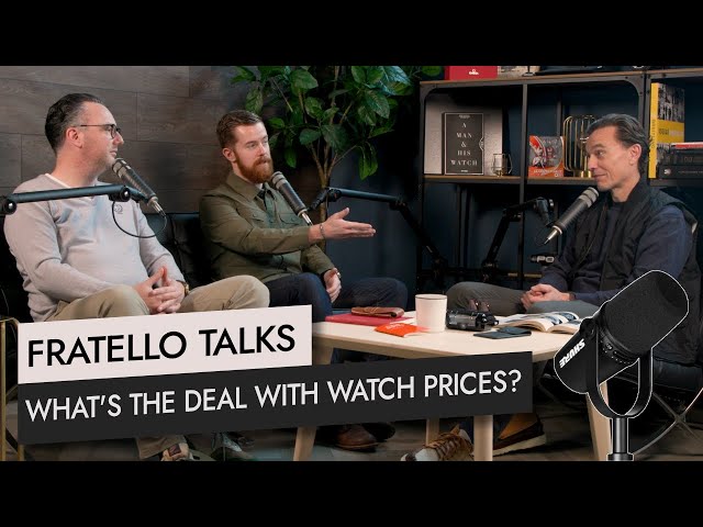 Fratello Talks: What's The Deal With Watch Prices?