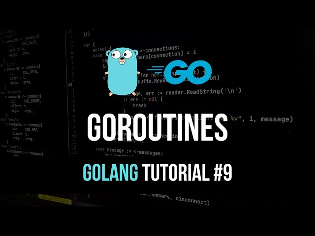 Goroutines - Go Programming Tutorial #9