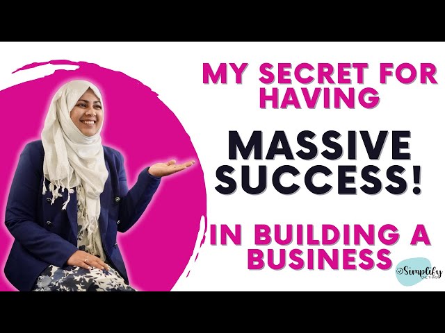 My secret for having massive success in building a business   saving time and money!
