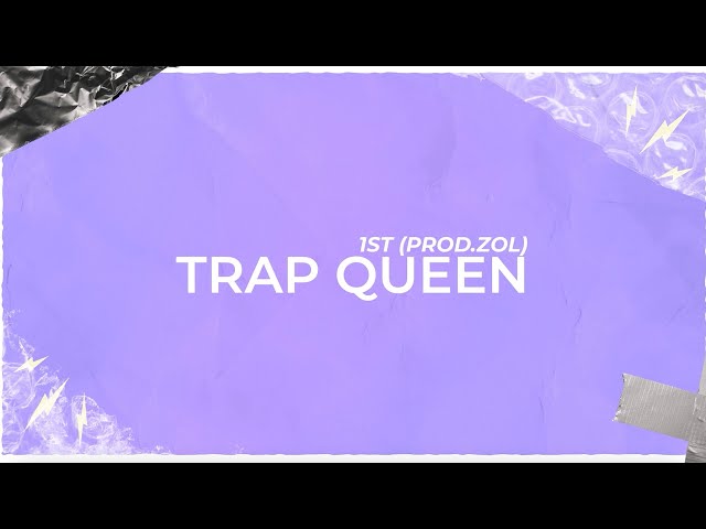 1ST - TRAP QUEEN | PROD. BY ZOL (Official Lyric Video)
