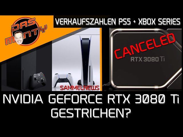 Nvidia GeForce RTX 3080 Ti gestrichen? | Playstation5 ist die meistverkaufte Konsole | DasMonty