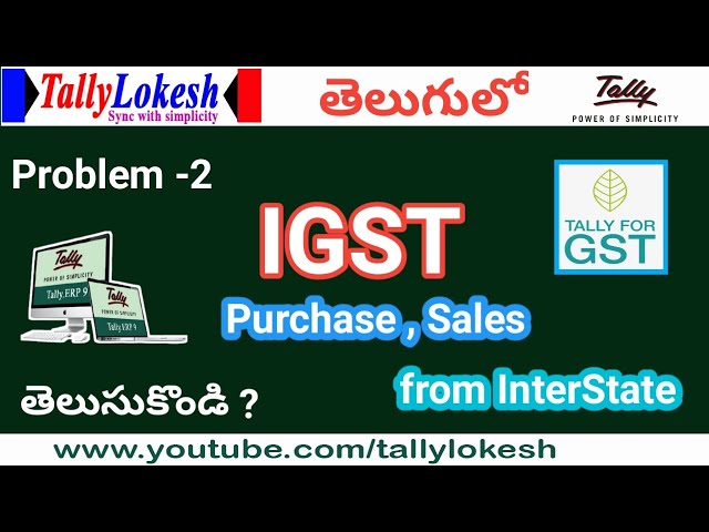 IGST Purchases and Sales Entries in Tally ERP 9 Telugu ( Another State )