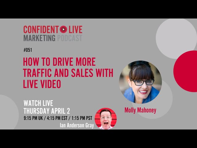 #051 HOW TO DRIVE MORE TRAFFIC AND SALES WITH LIVE VIDEO