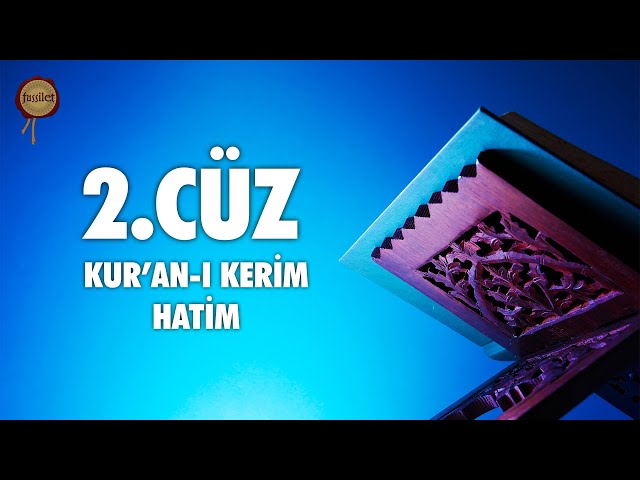 2. Cüz Kur'an-ı Kerim Hatim Dinle - Ali Turan