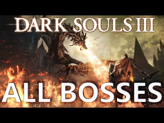 Dark Souls 3: All Bosses (4K 60fps)