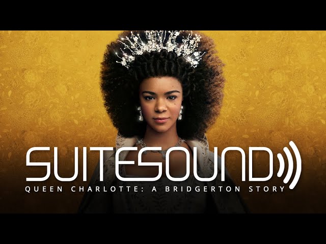 Queen Charlotte: A Bridgerton Story - Ultimate Soundtrack Suite