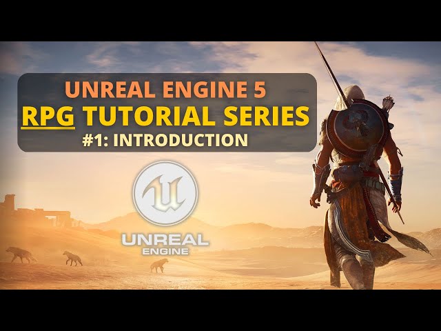 Unreal Engine 5 RPG Tutorial Series - #1: Introduction