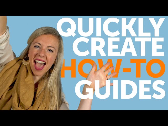 Quickly Create How-To Guides