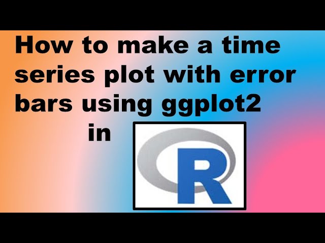 How to Make a Time Series Plot with Error Bars using ggplot2 in R - Demonstration
