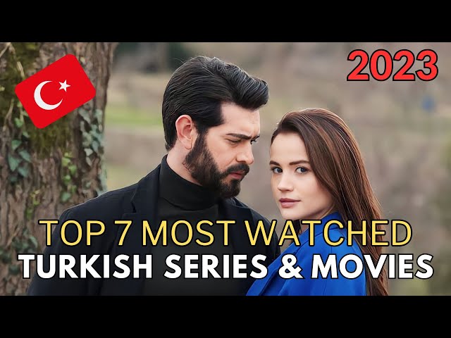Top 7 Most Watched Turkish Series & Movies on Netflix You Must Watch it Right Now