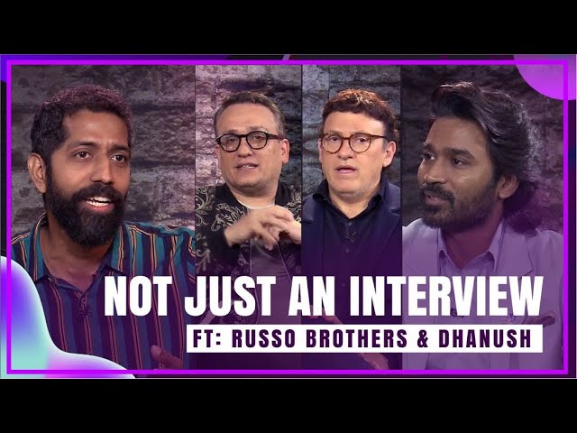 Russo Brothers & Dhanush Interview With Sudhir Srinivasan | Not Just An Interview | The Gray Man