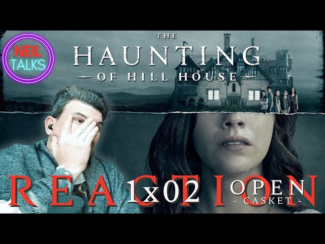 THE HAUNTING OF HILL HOUSE Reaction and Commentary - 1x02 Open Casket