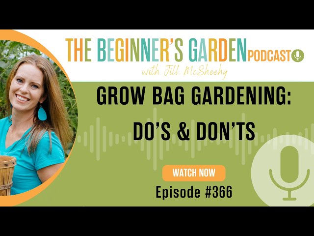 Grow Bag Gardening: DO's & DON'Ts