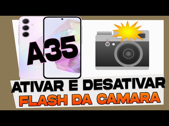 Como Ativar e Desativar o Flash da Camara no Samsung Galaxy A35