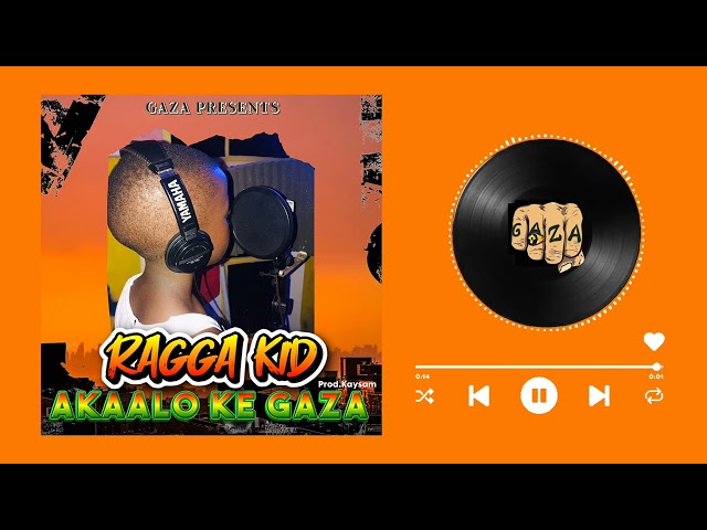 Ragga Gaza - Akaalo Ke Gaza [Official Audio]