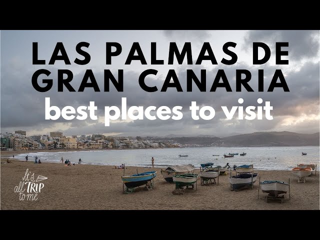 10 Places To Visit in Las Palmas de Gran Canaria Spain