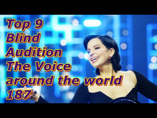 Top 9 Blind Audition (The Voice around the world 187)