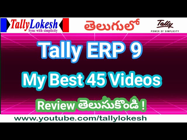 Tally ERP9 with GST Videos  in Telugu