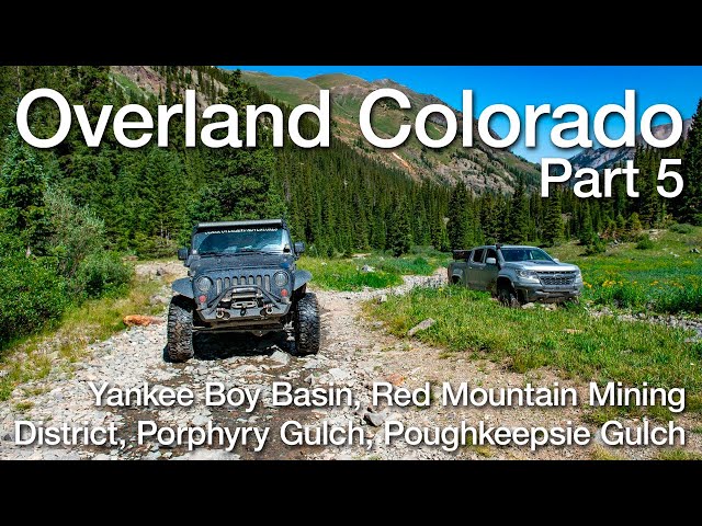 Overland Colorado 2020 Part 5 - Yankee Boy Basin, Red Mountain Mining District, Poughkeepsie Gulch