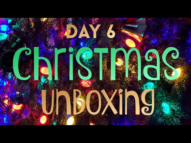 12 Days of Christmas Unboxing Spectacular Day 6